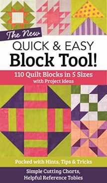 9781617452314-1617452319-The NEW Quick & Easy Block Tool!: 110 Quilt Blocks in 5 Sizes with Project Ideas - Packed with Hints, Tips & Tricks - Simple Cutting Charts & Helpful Reference Tables
