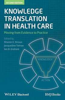 9781118413548-1118413547-Knowledge Translation in Health Care: Moving from Evidence to Practice