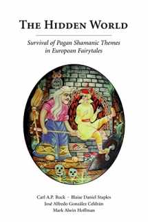 9781594601446-1594601445-The Hidden World: Survival of Pagan Shamanic Themes in European Fairytales