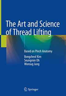 9789811306136-9811306133-The Art and Science of Thread Lifting: Based on Pinch Anatomy