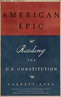 9780199974740-0199974748-American Epic: Reading the U.S. Constitution