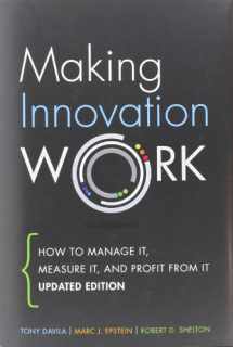 9780133092585-0133092585-Making Innovation Work: How to Manage It, Measure It, and Profit from It