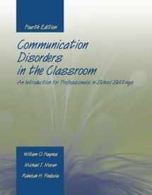 9780763727437-0763727431-Communication Disorders in the Classroom: An Introduction for Professionals in School Settings: An Introduction for Professionals in School Settings