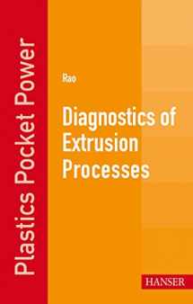 9781569905685-1569905681-Diagnostics of Extrusion Processes (Plastics Pocket Power)