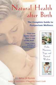 9780892819300-0892819308-Natural Health after Birth: The Complete Guide to Postpartum Wellness