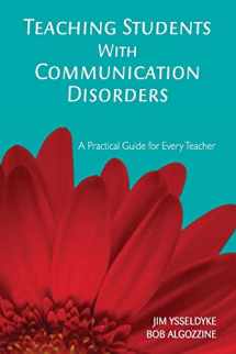 9781412939034-1412939038-Teaching Students With Communication Disorders: A Practical Guide for Every Teacher