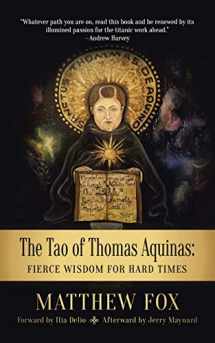9781532093418-1532093411-The Tao of Thomas Aquinas: Fierce Wisdom for Hard Times