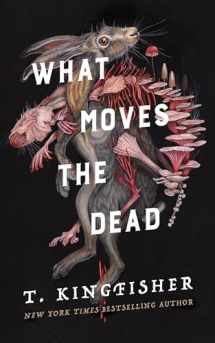 9781250830753-1250830753-What Moves the Dead (Sworn Soldier, 1)