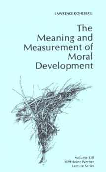 9780914206187-0914206184-The Meaning and Measurement of Moral Development (Volume 13)