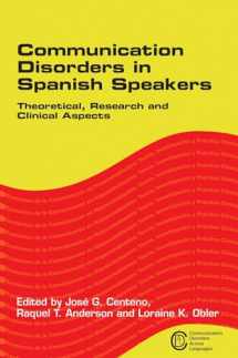 9781853599729-1853599727-Communication Disorders in Spanish Speakers: Theoretical, Research and Clinical Aspects (Communication Disorders Across Languages, 1)