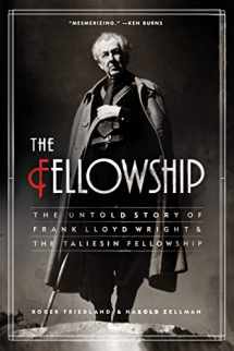 9780060988661-0060988665-The Fellowship: The Untold Story of Frank Lloyd Wright and the Taliesin Fellowship