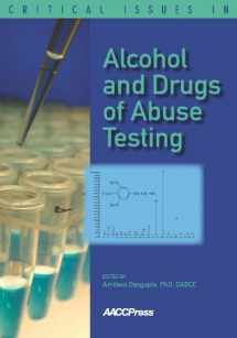 9781594250934-1594250936-Critical Issues in Alcohol and Drugs of Abuse Testing