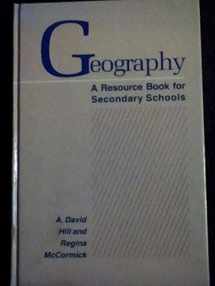 9780874365191-0874365198-Geography: A Resource Book for Secondary Schools (SOCIAL STUDIES RESOURCES FOR SECONDARY SCHOOL LIBRARIANS, TEACHERS, AND STUDENTS)