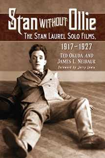 9780786447817-0786447818-Stan Without Ollie: The Stan Laurel Solo Films, 1917-1927