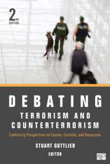 9781452226729-1452226725-Debating Terrorism and Counterterrorism: Conflicting Perspectives on Causes, Contexts, and Responses (Debating Politics)