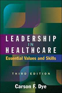 9781567938463-1567938469-Leadership in Healthcare: Essential Values and Skills, Third Edition (ACHE Management)