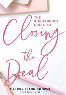 9781513652887-1513652885-The Girlfriend's Guide to Closing the Deal