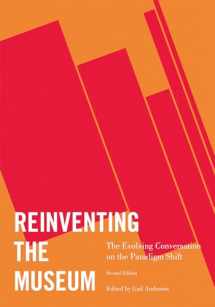 9780759119659-0759119651-Reinventing the Museum: The Evolving Conversation on the Paradigm Shift