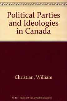 9780070776616-007077661X-Political parties and ideologies in Canada: liberals, conservatives, socialists, nationalists, (McGraw-Hill Ryerson series in Canadian politics)