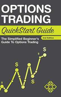9781945051555-1945051558-Options Trading QuickStart Guide: The Simplified Beginner's Guide to Options Trading
