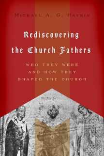 9781433510434-143351043X-Rediscovering the Church Fathers: Who They Were and How They Shaped the Church