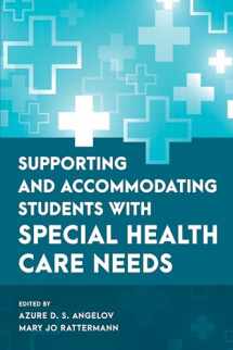 9781538170069-153817006X-Supporting and Accommodating Students with Special Health Care Needs (Special Education Law, Policy, and Practice)