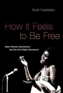 9780190610722-0190610727-How It Feels to Be Free: Black Women Entertainers and the Civil Rights Movement