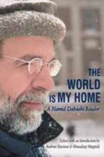 9781412813440-1412813441-The World is My Home: A Hamid Dabashi Reader