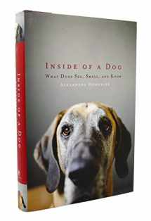 9781416583400-1416583408-Inside of a Dog: What Dogs See, Smell, and Know
