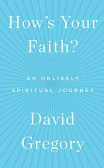 9781451651607-1451651600-How's Your Faith?: An Unlikely Spiritual Journey