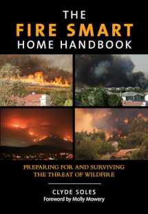 9780762796908-0762796901-Fire Smart Home Handbook: Preparing For And Surviving The Threat Of Wildfire