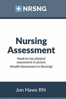 9781511449229-1511449225-Nursing Assessment: Head-to-Toe Assessment in Pictures (Health Assessment in Nursing)