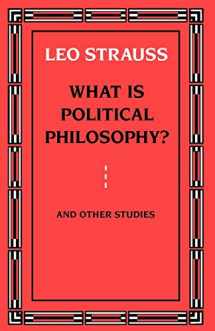 9780226777139-0226777138-What is Political Philosophy? And Other Studies
