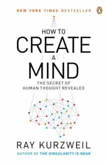 9780143124047-0143124048-How to Create a Mind: The Secret of Human Thought Revealed