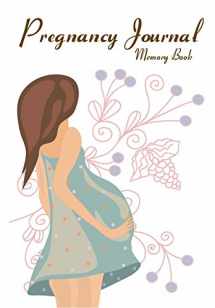9781515384304-1515384306-Pregnancy Journal Memory Book: Expectant moms document your pregnancy. Create keepsake diary memory book (Blank Journal) (Pregnancy Keepsake Book)