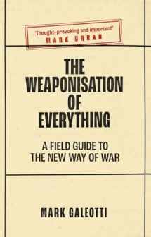 9780300253443-0300253443-The Weaponisation of Everything: A Field Guide to the New Way of War