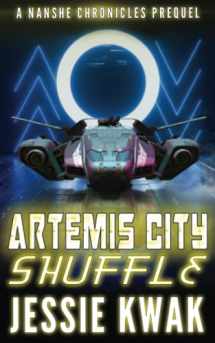 9781946592323-1946592323-Artemis City Shuffle (Nanshe Chronicles)