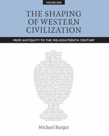 9781442607569-1442607564-The Shaping of Western Civilization, Volume I: From Antiquity to the Mid-Eighteenth Century