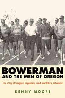 9781594867316-1594867313-Bowerman and the Men of Oregon: The Story of Oregon's Legendary Coach and Nike's Cofounder