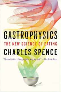 9780735223462-0735223467-Gastrophysics: The New Science of Eating