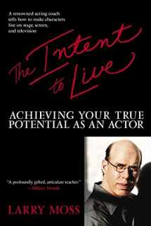 9780553381207-0553381202-The Intent to Live: Achieving Your True Potential as an Actor