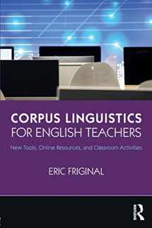 9781138123090-1138123099-Corpus Linguistics for English Teachers