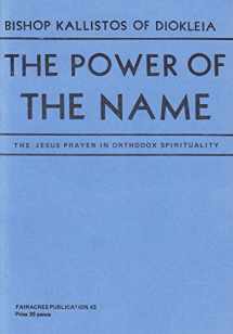 9780728300743-0728300745-The Power of the Name - The Jesus Prayer in Orthodox Spirituality - Fairacres Publ 43