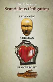9780834126121-0834126125-Scandalous Obligation: Rethinking Christian Responsibility