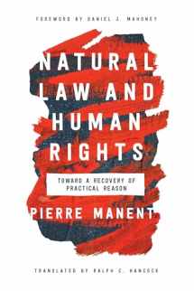9780268107222-026810722X-Natural Law and Human Rights: Toward a Recovery of Practical Reason (Catholic Ideas for a Secular World)