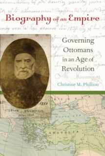 9780520266353-0520266358-Biography of an Empire: Governing Ottomans in an Age of Revolution