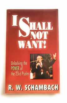9780892747177-089274717X-I shall not want: Unlocking the power of the 23rd Psalm