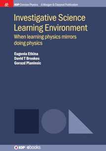 9781643277813-1643277812-Investigative Science Learning Environment: When Learning Physics Mirrors Doing Physics (Iop Concise Physics)