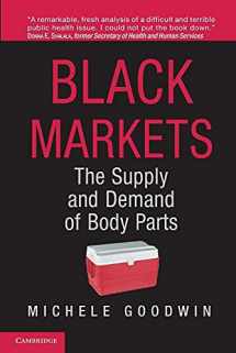 9781107642751-1107642752-Black Markets: The Supply and Demand of Body Parts