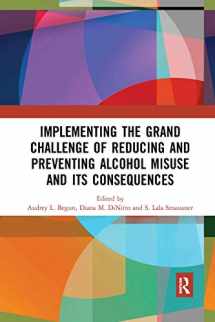 9780367529956-0367529955-Implementing the Grand Challenge of Reducing and Preventing Alcohol Misuse and its Consequences